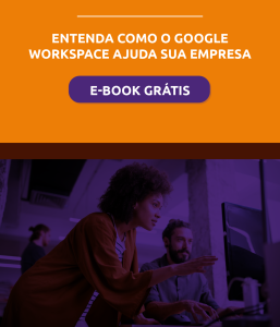Entenda como o google workspace ajuda sua empresa